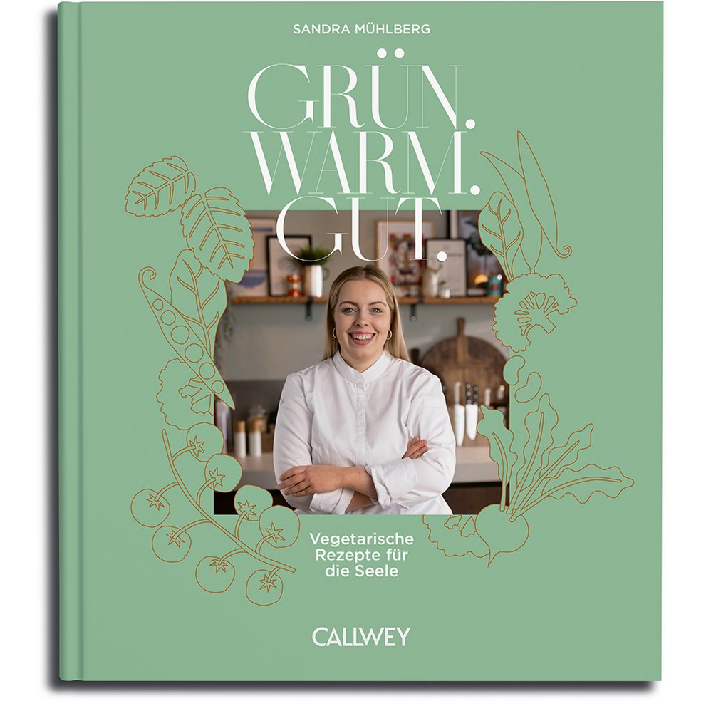 Grün. Warm. Gut. Vegetarische Rezepte für die Seele